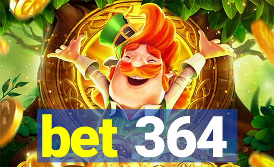 bet 364